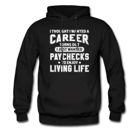 I Thought I Wanted A Career Hoodie