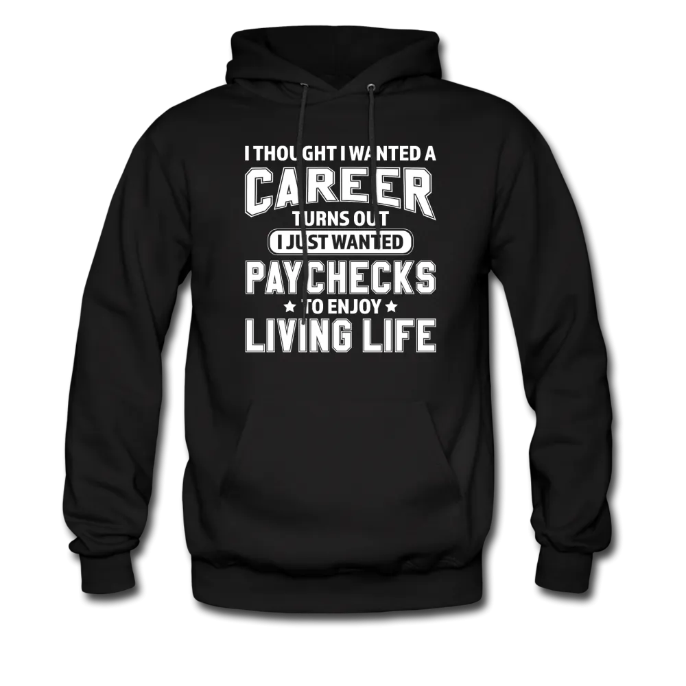 I Thought I Wanted A Career Hoodie