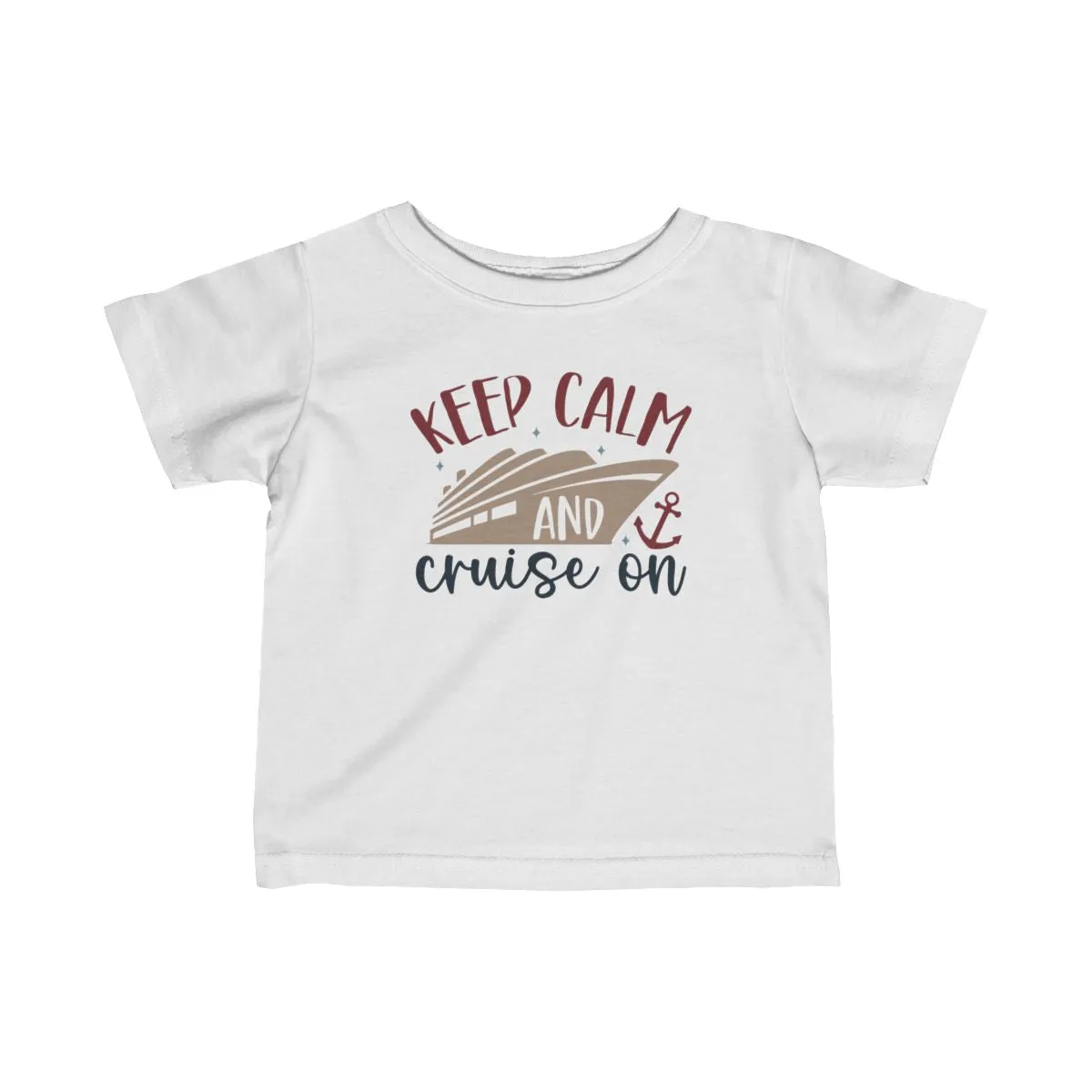 Keep Calm and Cruise on-Infant Fine Jersey Bodysuit/Infant Fine Jersey Tee/Unisex Jersey Short Sleeve Tee/Unisex Heavy Blend™ Hooded Sweatshirt